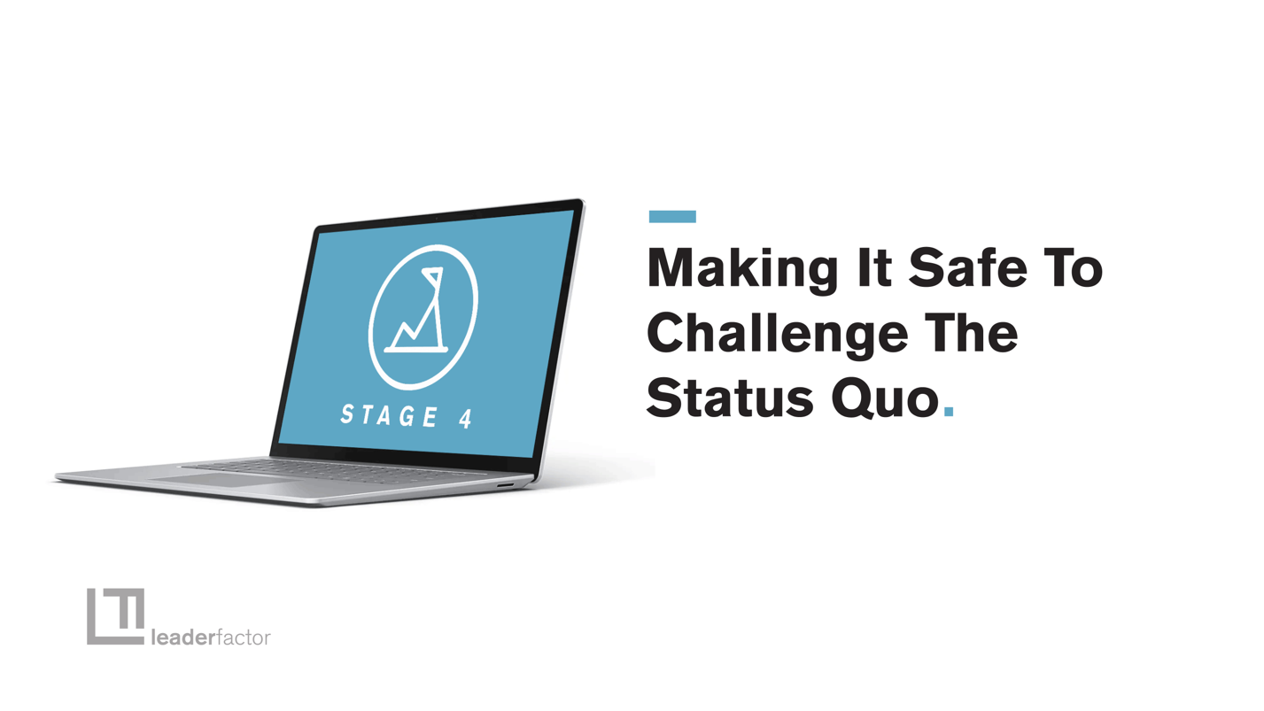 Stage 4 Challenger Safety Making it Safe to Challenge the Status Quo